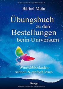 Amazon Übungsbuch zu den Bestellungen beim Universum: Wunschblockaden schnell & einfach lösen