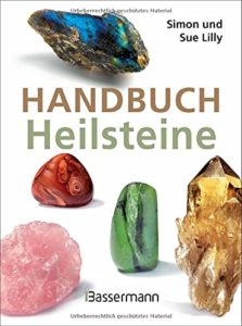 Amazon Handbuch Heilsteine: Die 100 besten Steine für Gesundheit, Glück und Lebensfreude